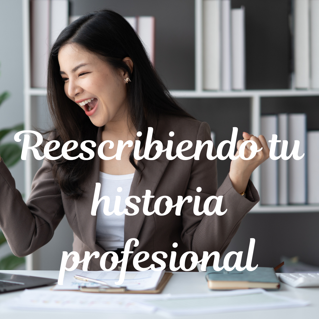 Reescribiendo tu historia profesional: Del autosabotaje a una mentalidad de éxito
